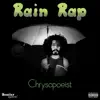 Chrysopoeist - Rain Rap - Single